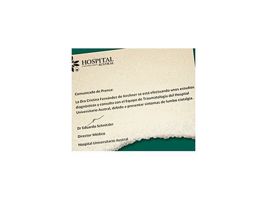 Copia del comunicado que emitió anoche el Hospital Universitario Austral sobre el chequeo al que se sometió la Presidente por “síntomas de lumbo ciatalgia”. Presidencia argumentó que se trataba de un estudio programado.