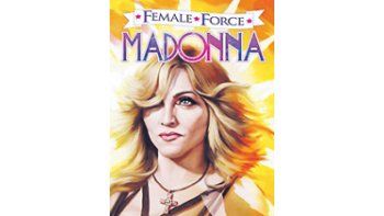 Con «Female Force: Madonna», la cantante se suma a la galería de mujeres de la serie de comics que ya se ocupó de Hillary Clinton, Michelle Obama y Angelina Jolie, entre otras.