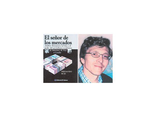 Fernando Ruiz, autor de«El señor de losmercados».