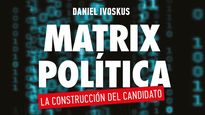 matrix politica, un libro para entender la construccion de un candidato 