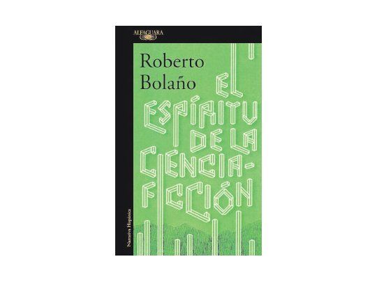 En los inicios de Bolaño ya estaban sus grandes temas