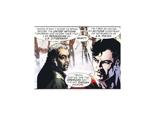 En el último número del comic, Superman amenaza con renunciar a la ciudadanía estadounidense porque está «harto de que sus acciones se interpreten como instrumentos de la política de EE.UU.»