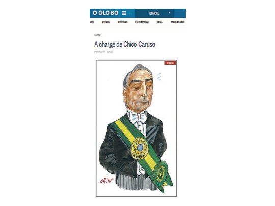 El humorista Chico Caruso resumió así en O Globo el protagonismo del vice brasileño , Michel Temer.