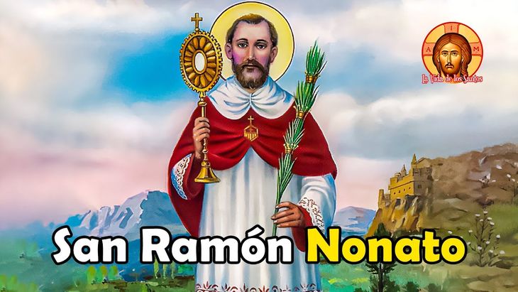 El santoral católico celebra en esta jornada a San Ramón Nonato. El santoral católico celebra en esta jornada a San Ramón Nonato.