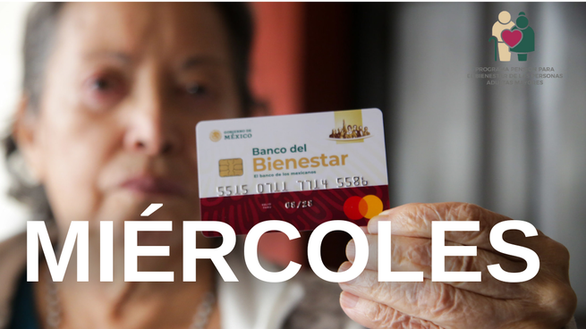 Checa quiénes cobran la Pensión del Bienestar este miércoles.