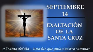 La exaltación de la Santa Cruz, recuerda el descubrimiento del Santo Sepulcro.
