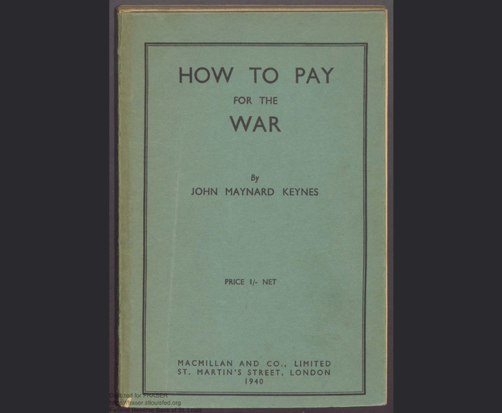 Como Pagar La Guerra, el libro de Keynes de 1940 que revolucionó la manera en que los gobiernos hacían contabilidad y elaboraban sus presupuestos. Como Pagar La Guerra, el libro de Keynes de 1940 que revolucionó la manera en que los gobiernos hacían contabilidad y elaboraban sus presupuestos.