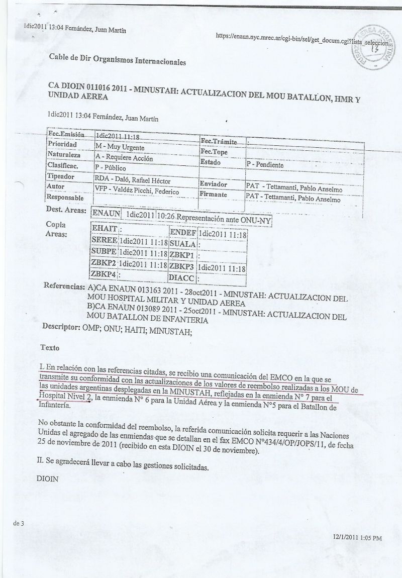 Cable. Enviado por el embajador Pablo Tettamanti el 1 de diciembre de 2011 con prioridad “Muy Urgente” con la instrucción: “Requiere Acción” . Fue remitido a la embajada argentina ante la ONU con las conformidades sobre los montos a cobrar por la Argentina actualizados.