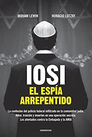 Iosi, el espía arrepentido, libro de Miriam Lewin y Horacio Lutzky. 