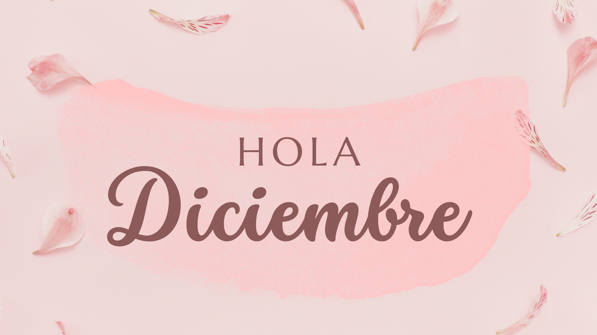 Hola Diciembre Frases Bonitas Para Recibir El último Mes Del Año 