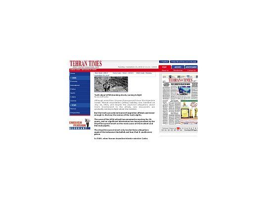 En un largo editorial, el diario en inglés Tehran Times subraya que la verdad saldrá a la luz sólo si las autoridades argentinas tienen el suficiente coraje como para revelar el nombre de los verdaderos culpables.