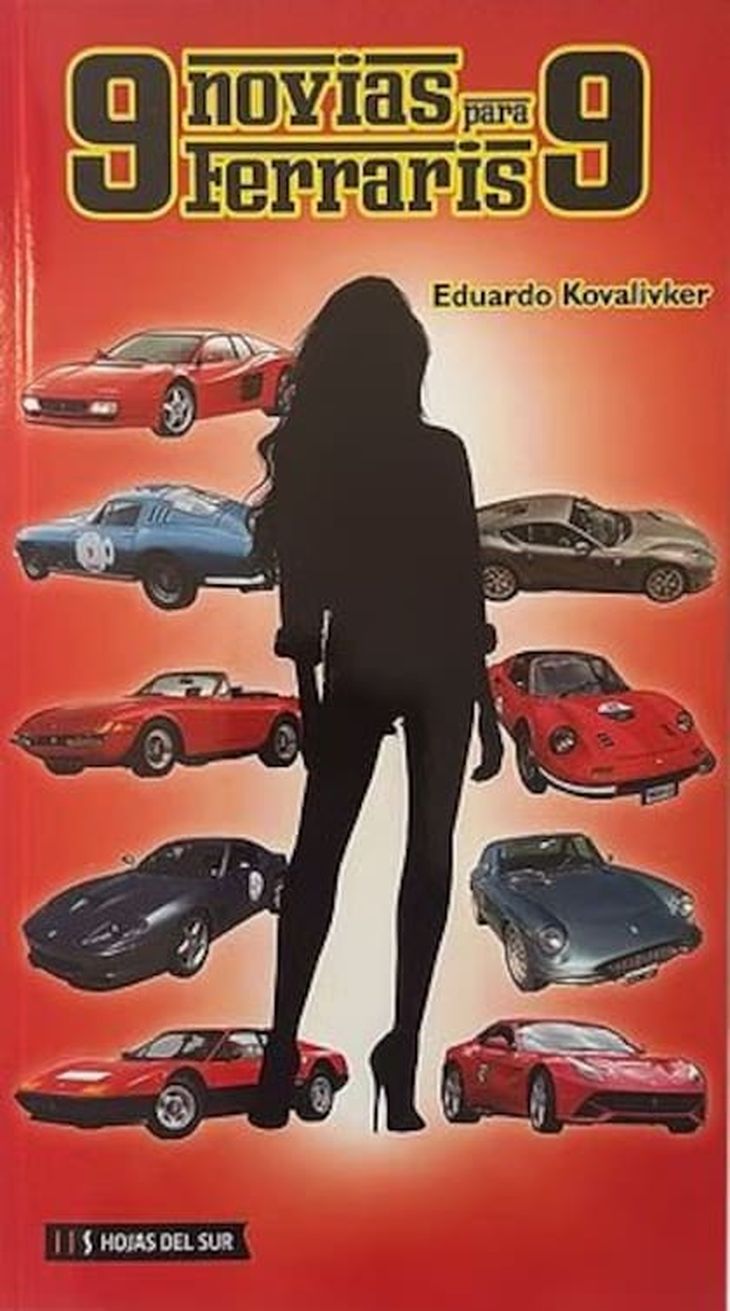 "9 novias para 9 Ferraris", la novela erótica de Eduardo Kovalivker. "9 novias para 9 Ferraris", la novela erótica de Eduardo Kovalivker. 