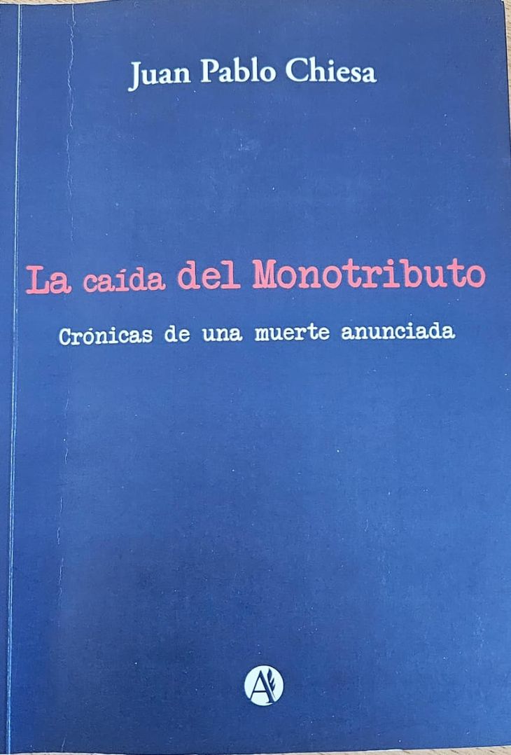“La caída del Monotributo. Crónicas de una muerte anunciada”. “La caída del Monotributo. Crónicas de una muerte anunciada”.