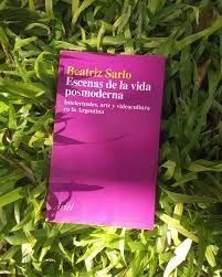 Escenas de la vida posmoderna, destacado libro de Beatriz Sarlo. Escenas de la vida posmoderna, destacado libro de Beatriz Sarlo.