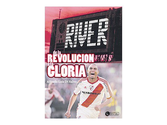 “River, de la revolución a la gloria”