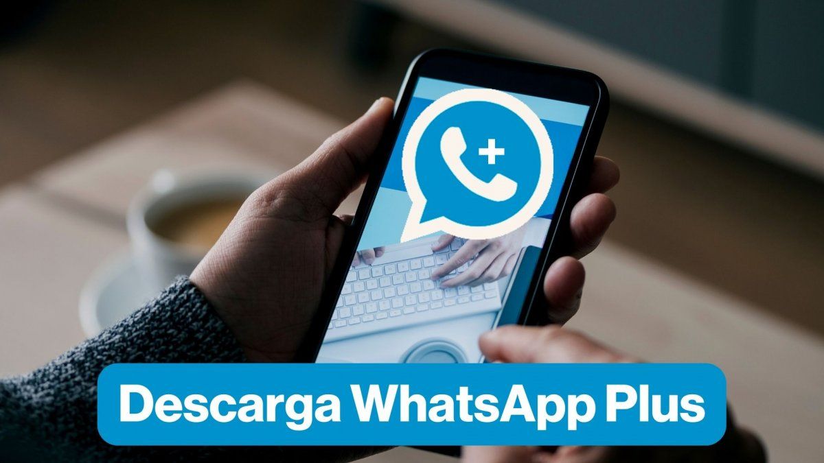 Cuáles son los riesgos de instalar WhatsApp Plus en tu celular