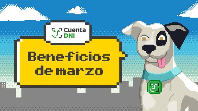 Ya están disponibles los beneficios de Cuenta DNI vigentes durante marzo.