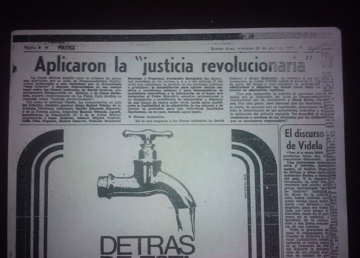 Con la excusa de aplicar una justicia revolucionaria, la Junta MIlitar ordenó la prohibición de administrar y disponer de sus bienes al grupo Graiver y la internación en el lugar que determine el Poder Ejecutivo el tiempo que sea necesario.