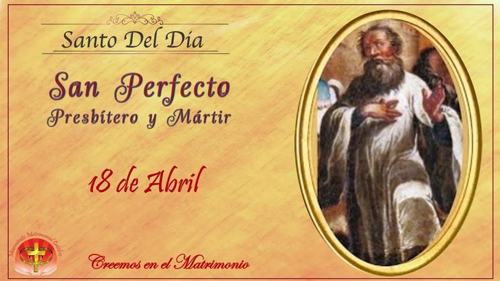 El santoral católico celebra la figura de San Perfecto. El santoral católico celebra la figura de San Perfecto.