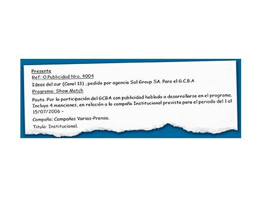 La productora Ideas del Sur certificó que fue emitida la publicidad del Gobierno porteño enprogramas de «Canal 13», contratación hecha a través de Sol Group SA, una empresa queinvestiga el juez del caso Skanska.