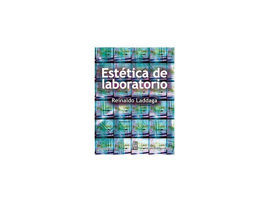 En «Estética de laboratorio» Reinaldo Laddaga continúa las ideas de su ensayo anterior «Estética de la emergencia».