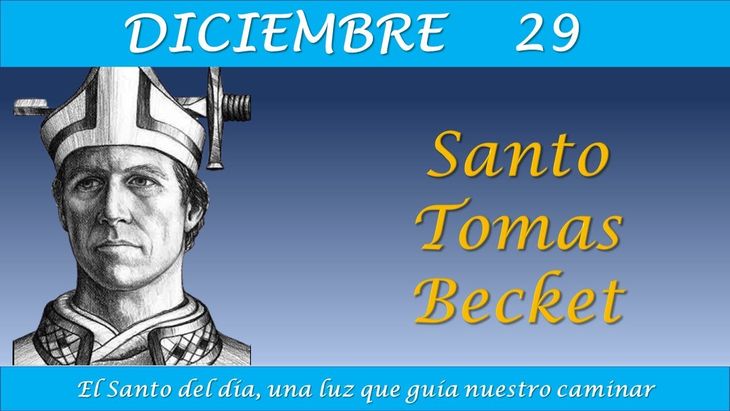 Este domingo 29 de diciembre el santoral católico celebra a Santo Tomas Becket. Este domingo 29 de diciembre el santoral católico celebra a Santo Tomas Becket.