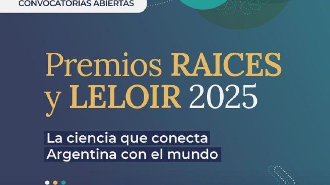 Científicos argentinos fueron distinguidos con los premios Raices y Leloir.