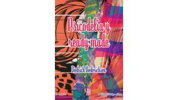 El libro «Psicodelia y ready-made» que vino a presentar el crítico alemán Diedrich Diederichsen revisa cómo resuenan en todas las artes del presente cuestiones del pasado que se superadas.